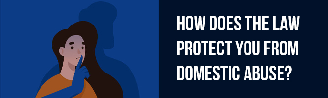 How does the law protect you from domestic abuse?