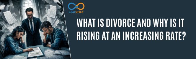 What is divorce and why is it rising at an increasing rate?