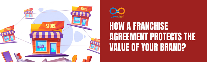 How a franchise agreement protects the value of your brand?