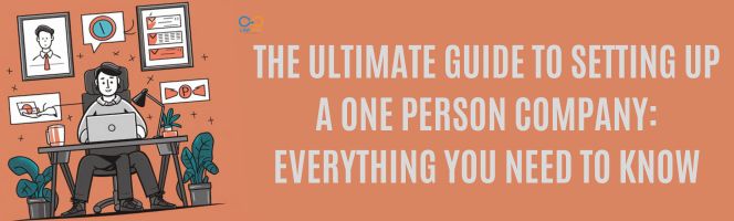 The Ultimate Guide to Setting Up a One Person Company: Everything You Need to Know