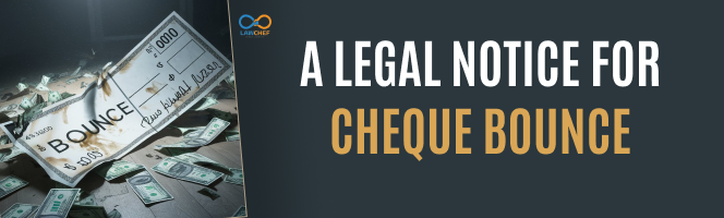 A Legal Notice For Cheque Bounce