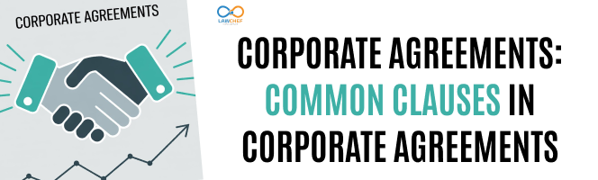 Corporate Agreements: Common Clauses in Corporate Agreements