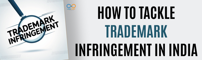 How to Tackle Trademark Infringement in India