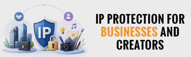IP Protection for Businesses and Creators