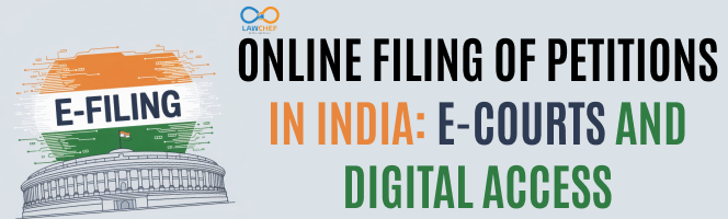 Online Filing of Petitions in India: E-Courts and Digital Access