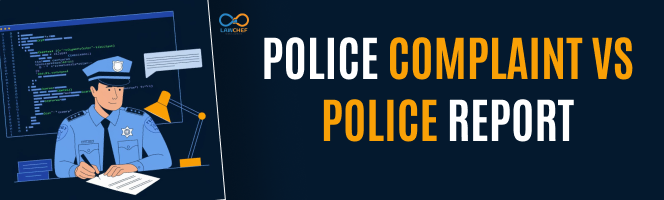 Police Complaint vs Police Report