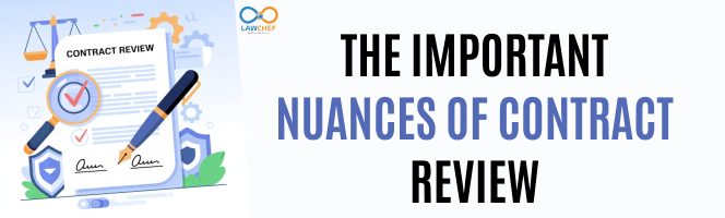 The Important Nuances of Contract Review
