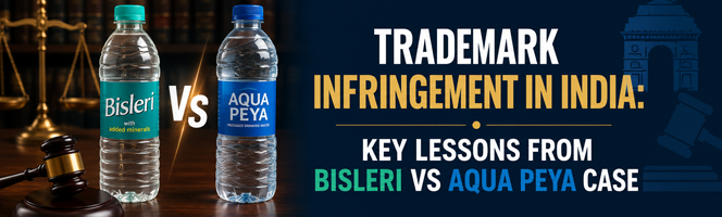 Trademark Infringement in India: Key Lessons from Bisleri vs Aqua Peya Case